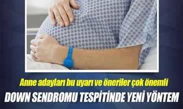 Down Sendromu tespitinde yeni yöntem