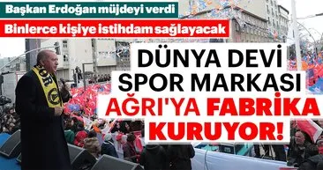 Başkan Erdoğan müjdeyi verdi! Nike Ağrı'ya fabrika kuruyor
