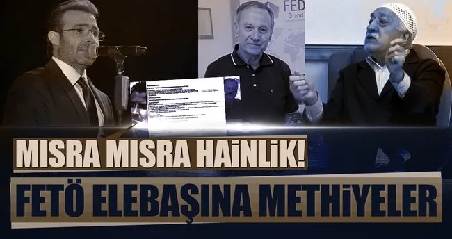 Bedirhan Gökçe’den FETÖ elebaşına methiyeler!