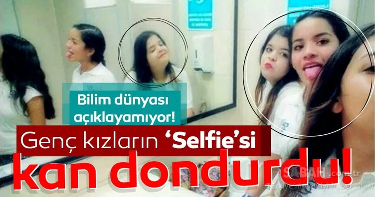 Genç kızların selfie fotoğrafı kan dondurdu! Bilim dünyası açıklayamıyor!