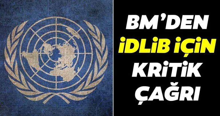Son Dakika: BM’den İdlib için ateşkes çağrısı