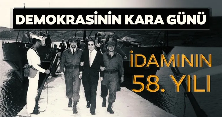 Demokrasinin en kara günü: Adnan Menderes ve arkadaşlarının idamının 58. yılı