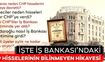 İşte İş Bankası’ndaki CHP hisselerinin bilinmeyen hikayesi!
