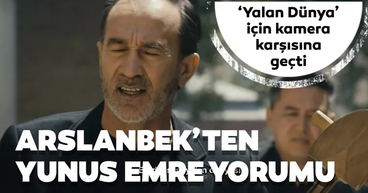 Arslanbek’ten Yunus Emre yorumu