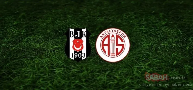 Beşiktaş Antalyaspor hangi kanalda? Beşiktaş Antalyaspor maçı ne zaman, saat kaçta yayınlanacak?