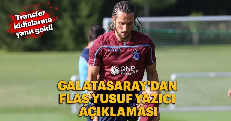 Galatasaray’dan flaş Yusuf Yazıcı açıklaması