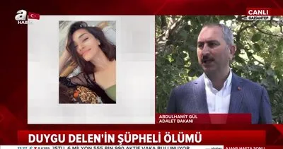Son dakika haberi | Adalet Bakanı Gül’den flaş Duygu Delen cinayeti şüphesi soruşturması açıklaması | Video