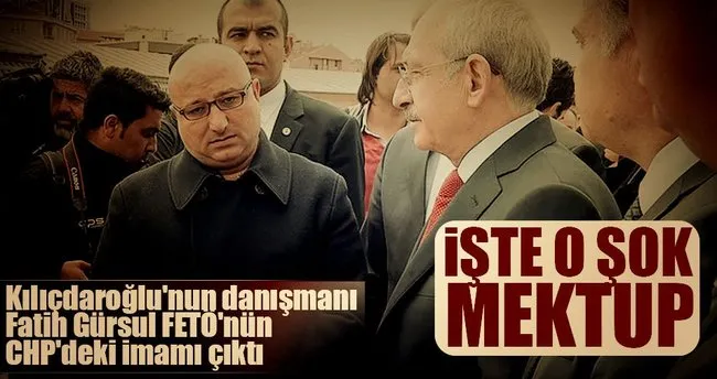 Kılıçdaroğlu’nun danışmanı Fatih Gürsul FETÖ’nün CHP’deki imamı çıktı