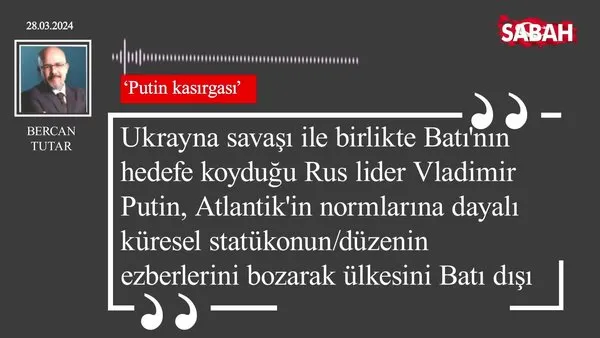 Bercan Tutar | 'Putin kasırgası'