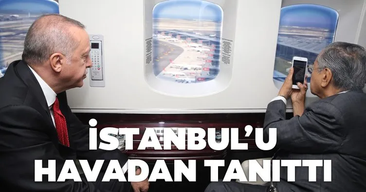 Erdoğan, Malezya Başbakanı’na İstanbul’u havadan tanıttı