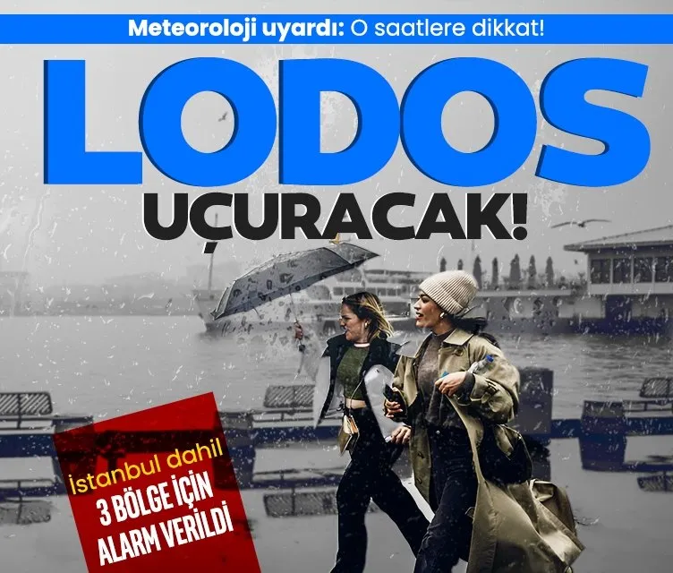 Meteoroloji İstanbul dahil 3 bölge için alarm verildi! Lodos uçuracak: O saatlere dikkat!