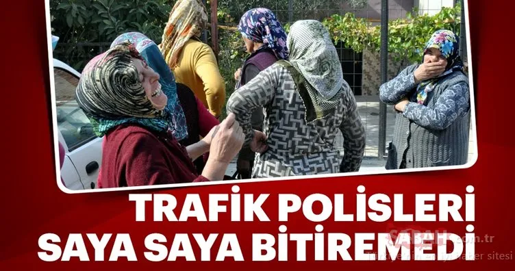 Trafik polisleri saya saya bitiremedi