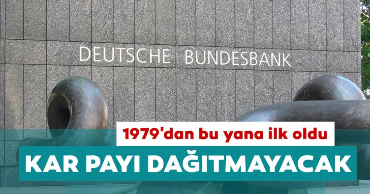 Bundesbank 1979’dan bu yana ilk kez kar payı dağıtmayacak