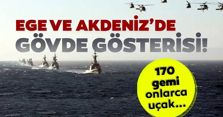 Mavi Vatan-2021 ile Ege ve Akdeniz’de gövde gösterisi: 170 savaş gemisi, onlarca uçak...