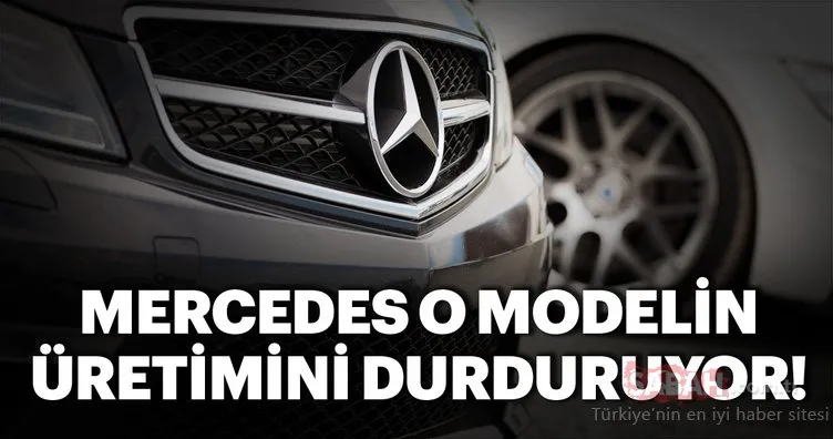 Mercedes o modelin üretimini durduruyor!