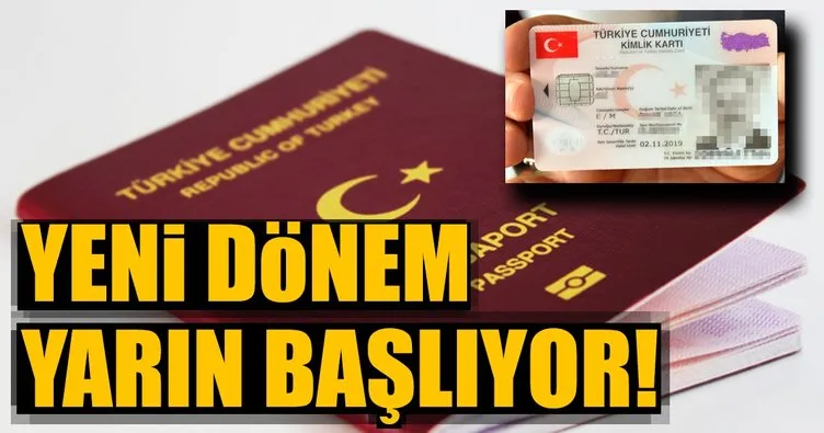 Ehliyet ve pasaportta yeni dönem yarın başlıyor