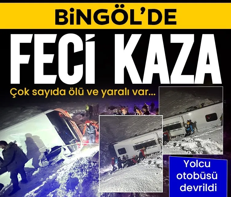 Bingöl’de feci kaza: Yolcu otobüsü devrildi... Çok sayıda ölü ve yaralı var