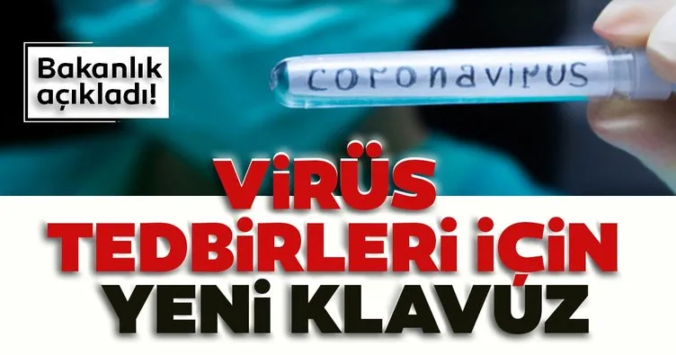 Bakanlık duyurdu! Coronavirüs tedbirleri için yeni klavuz
