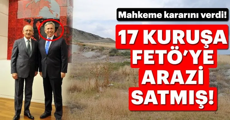 17 kuruşa FETÖ’ye arazi satmış