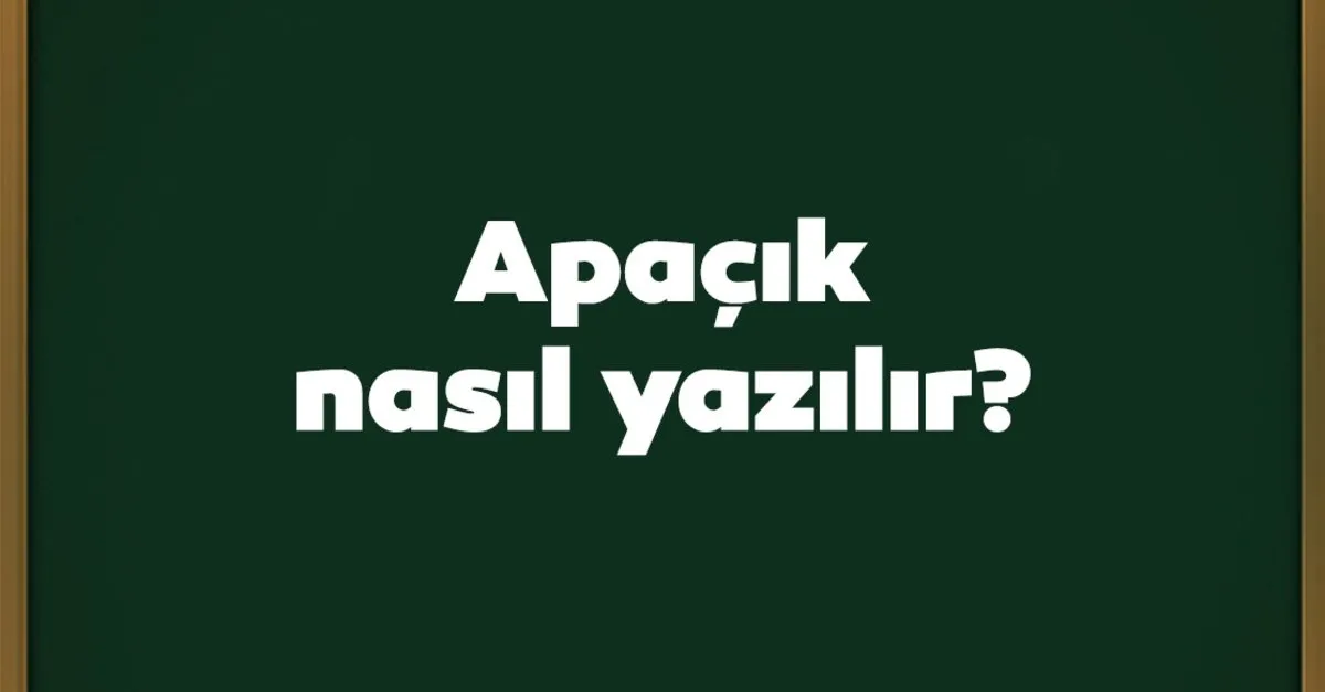 apacik nasil yazilir birlesik mi ayri mi tdk kultur sanat haberleri