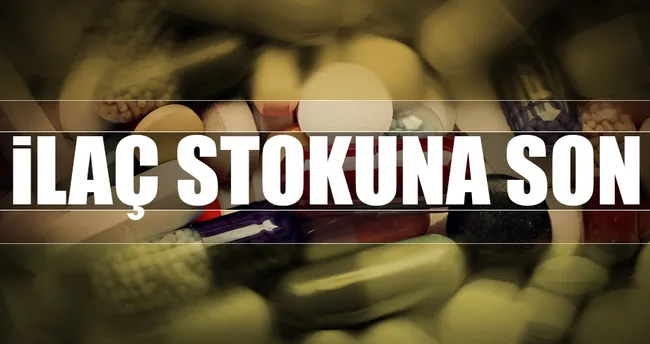 İlaç stokuna son