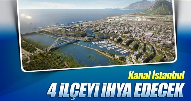 Kanal Istanbul 4 Ilceyi Ihya Ediyor Son Dakika Haberler