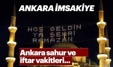 Ankara ilk iftar ve sahur vakitleri! Ankara’da iftar vakti ne zaman saat kaçta?
