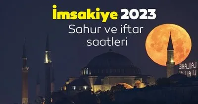 İmsakiye 2023 takvimi yayınlandı! İstanbul, Ankara, İzmir sahur vakti, iftar saati ve il il imsak saatleri Ramazan İmsakiyesi