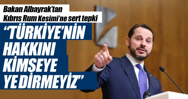 Türkiye’nin hakkını kimseye yedirmeyiz