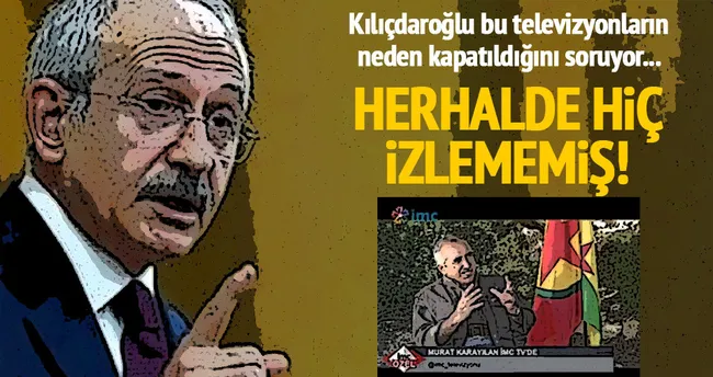 Kılıçdaroğlu PKK medyasını savunmaya geçti!