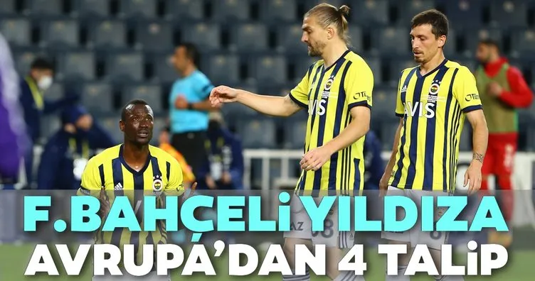 Fenerbahçeli yıldıza Avrupa’dan 4 talip!