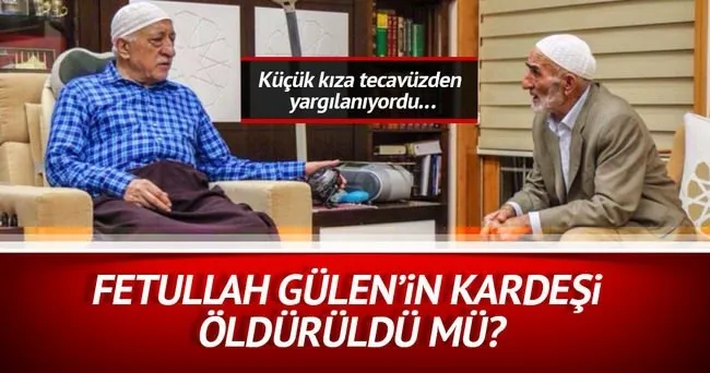 Fetullah Gülen'in kardeşi öldürüldü mü?