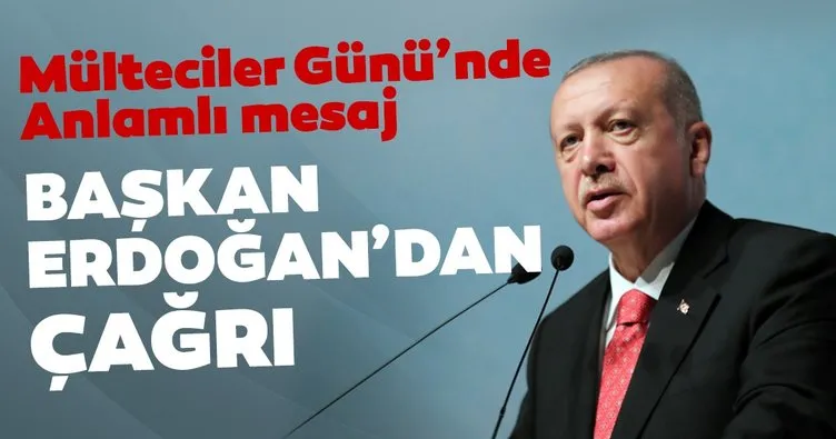 Son dakika... Başkan Erdoğan’dan Dünya Mülteciler Günü ile ilgili mesaj!