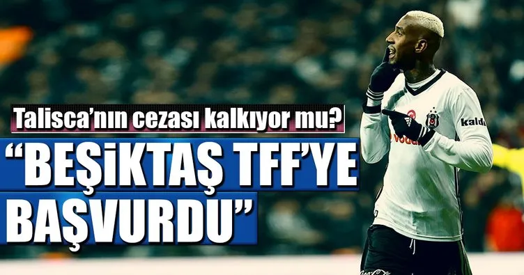 Beşiktaş Talisca için TFF’ye başvurdu!