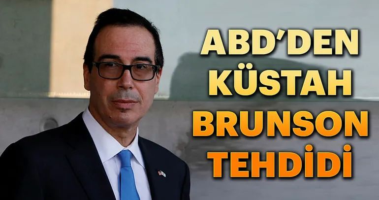 ABD’den küstah Brunson tehdidi