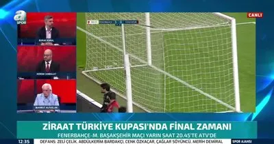 Ziraat Türkiye Kupası’nda final günü! Fenerbahçe - Başakşehir maçı ATV’de CANLI yayınlanacak | Video