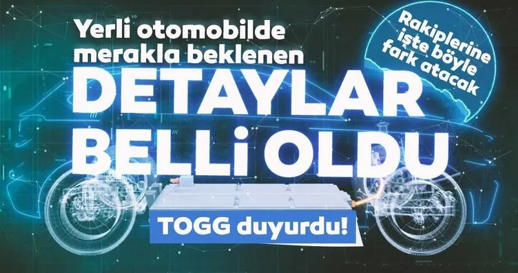 SON DAKİKA! 'Yerli otomobil'de merakla beklenen detaylar belli oldu! TOGG rakiplerine işte böyle fark atacak...