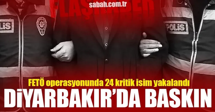 Diyarbakır’da FETÖ operasyonu: 24 gözaltı