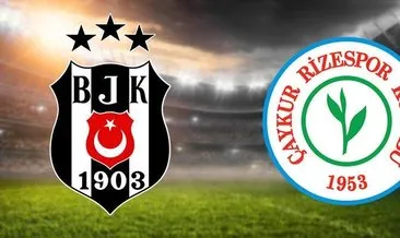 Beşiktaş Çaykur Rizespor maçı saat kaçta başlayacak? Beşiktaş Rizespor maçı ne zaman, hangi kanalda?