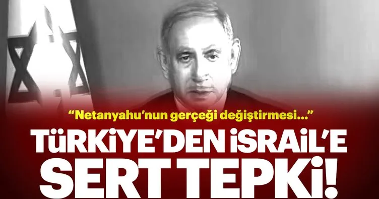 Türkiye’den flaş tepki: Filistin işgal altındadır! Netanyahu gerçeği değiştiremez