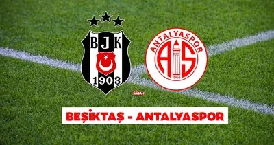 Beşiktaş-Antalyaspor maçı ne zaman oynanacak, bugün mü? Süper Lig Beşiktaş Antalyaspor hangi kanalda ve saat kaçta?