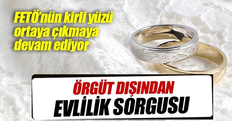 Örgüt dışından evlilik sorgusu