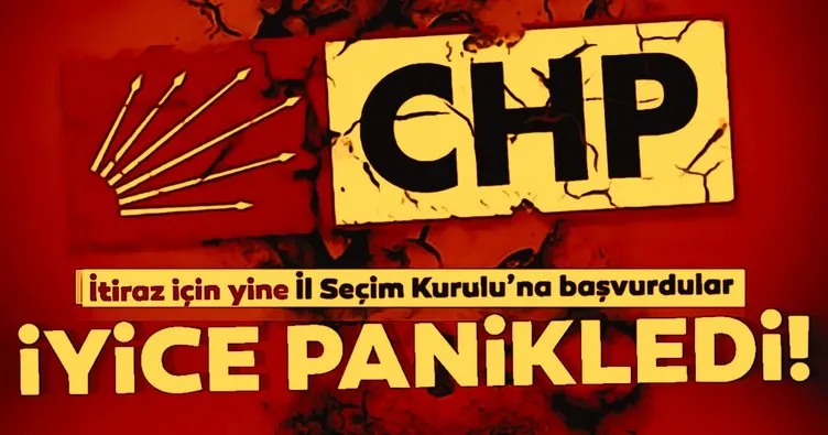Son dakika: CHP iyice panikledi! İl Seçim Kurulu’na itiraz için yine başvurdu