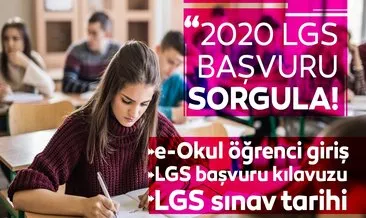 E okul ile LGS başvuru bilgisi sorgula! 2020 LGS başvurusu nasıl yapılır, nereden sorgulanır? İşte e okul sorgulama ekranı