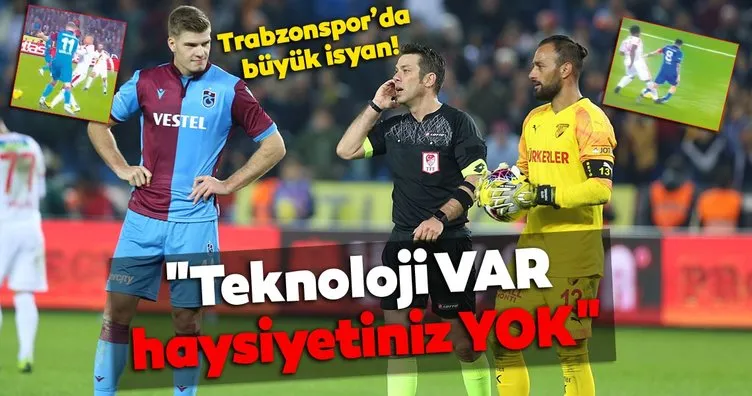 Trabzonspor’da isyan! Teknoloji VAR haysiyetiniz YOK