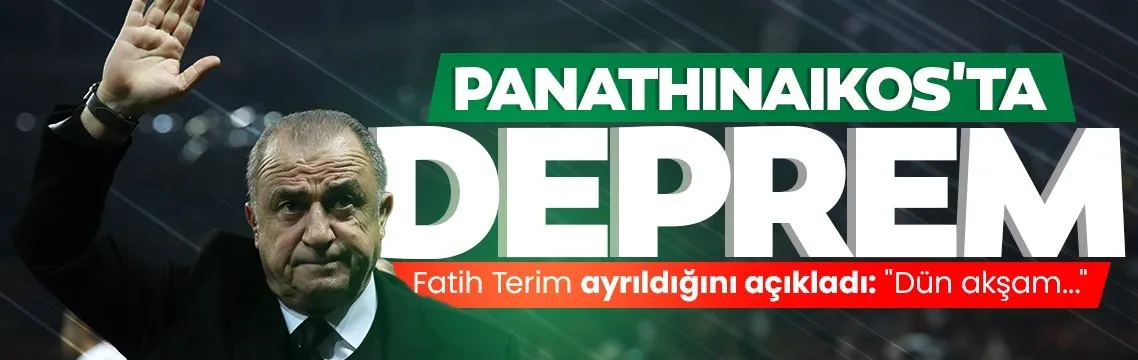Fatih Terim, Panathinaikos’tan ayrıldığını açıkladı