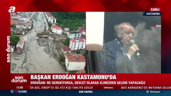 Başkan Erdoğan sel bölgesinde: 