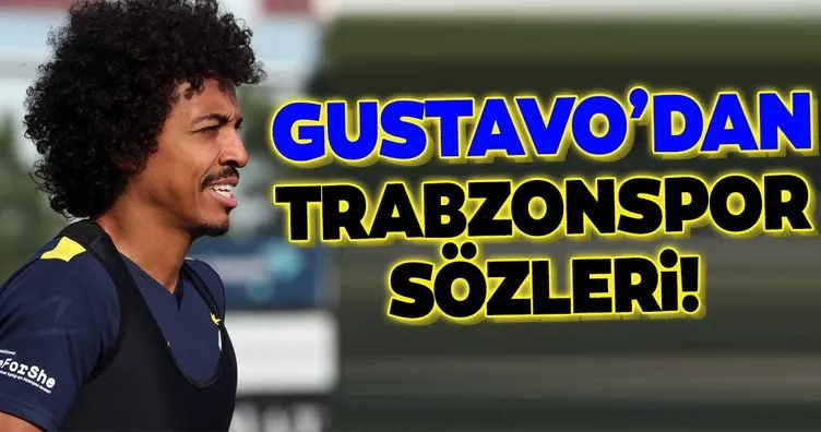 Gustavo’dan Trabzonspor sözleri!