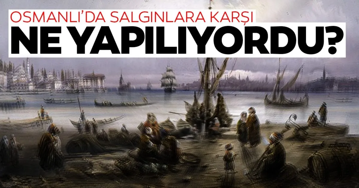 Osmanli Hekimleri Salgin Zamanlarinda Neler Uyguluyordu Son Dakika Haberler