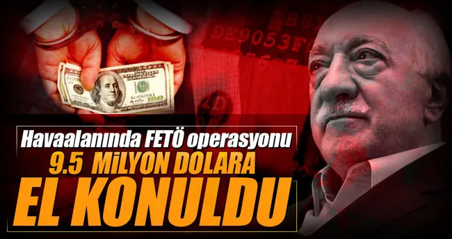 FETÖ’nün 32 milyonuna el konuldu